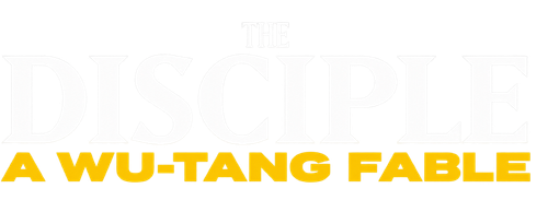 The Disciple: A Wu-Tang Fable